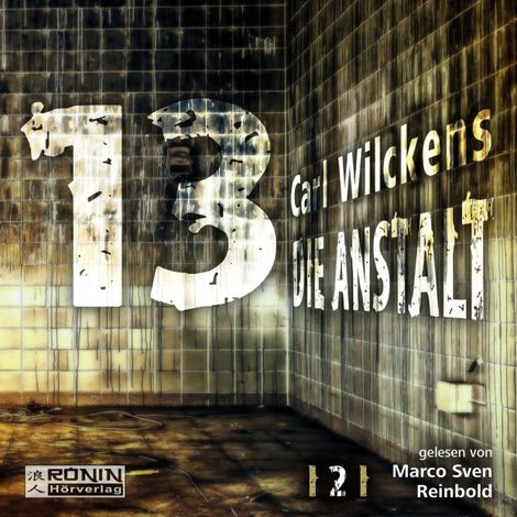 Hörbüch “Die Anstalt - Dreizehn 2 (ungekürzt) – Carl Wilckens”