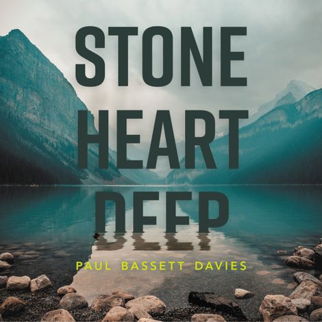 Hörbüch “Stone Heart Deep - Stone Heart Deep, Vol. 1 (unabridged) – Paul Bassett Davies”
