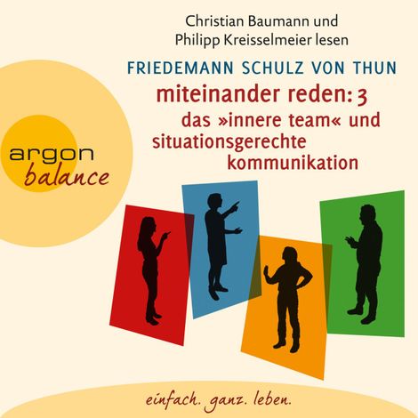 Hörbüch “Miteinander reden Teil 3: Das "Innere Team" und situationsgerechte Kommunikation - Kommunikation, Person, Situation (Gekürzte Lesung) – Friedemann Schulz von Thun”
