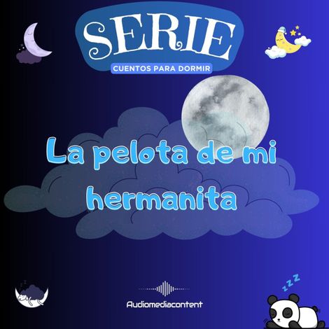 Hörbüch “La pelota de mi hermanita - Cuentos para dormir, Cuento 31 – Guillermo Delgado”