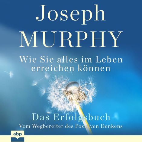 Hörbüch “Das Erfolgsbuch - Wie Sie alles im Leben erreichen können (Ungekürzt) – Joseph Murphy”