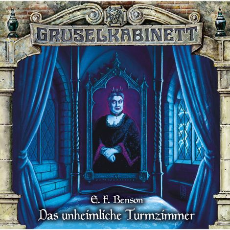 Hörbüch “Gruselkabinett, Folge 178: Das unheimliche Turmzimmer – E. F. Benson”