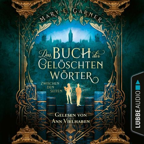 Hörbüch “Zwischen den Seiten - Das Buch der gelöschten Wörter - Die Chronik der Bücherwelt, Teil 2 (Ungekürzt) – Mary E. Garner”