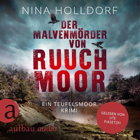 Hörbüch “Der Malvenmörder von Ruuchmoor - Frederike von Cranich ermittelt, Band 2 (Ungekürzt) – Nina Holldorf”