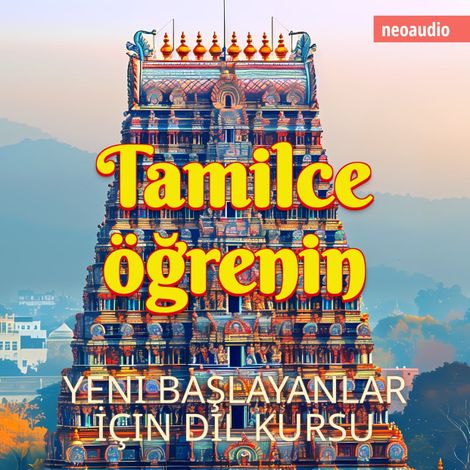Hörbüch “Yeni başlayanlar için dil kursları, Tamilce öğrenin (Kısaltılmamış) – NeoAudio”