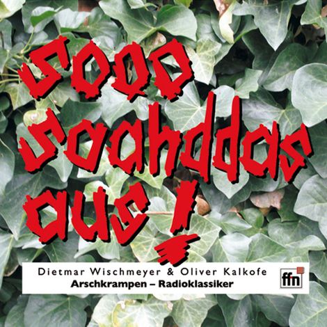 Hörbüch “Sooo saahddas aus - Radioklassiker – Die Arschkrampen, Dietmar Wischmeyer, Oliver Kalkofe”