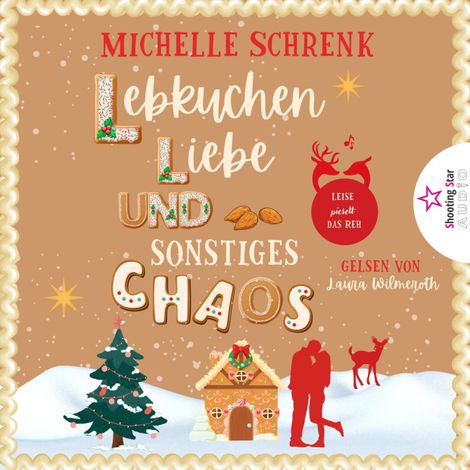 Hörbüch “Lebkuchen, Liebe und sonstiges Chaos - Die kleine Lebkuchenwerkstatt (ungekürzt) – Michelle Schrenk”