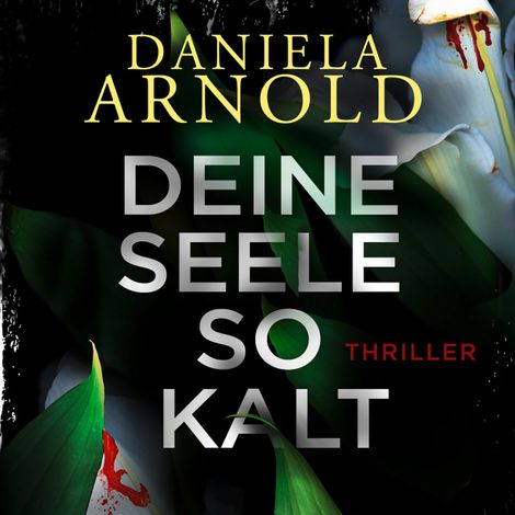Hörbüch “Deine Seele so kalt - 2 spannende Thriller in einem Hörbuch (ungekürzt) – Daniela Arnold”