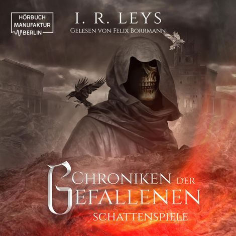 Hörbüch “Schattenspiele - Chroniken der Gefallenen, Band 1 (ungekürzt) – I.R. Leys”