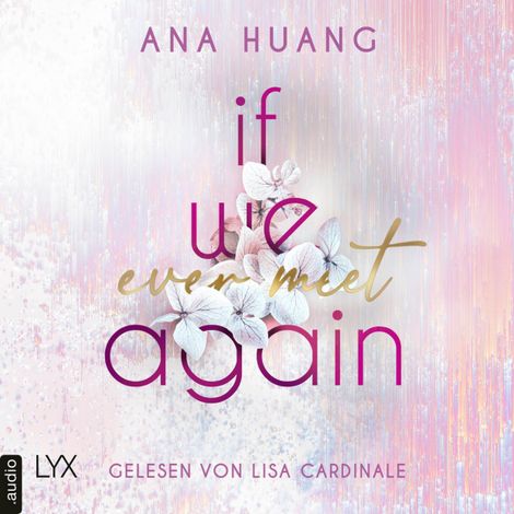 Hörbüch “If We Ever Meet Again - If Love Reihe, Teil 1 (Ungekürzt) – Ana Huang”