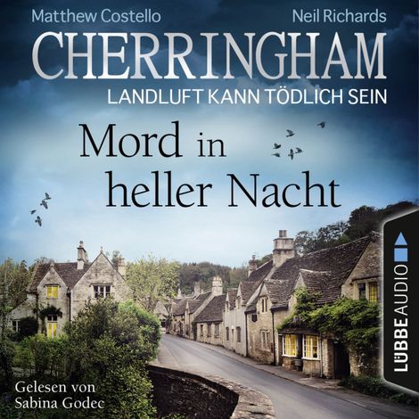 Hörbüch “Cherringham - Landluft kann tödlich sein, Folge 26: Mord in heller Nacht (Ungekürzt) – Matthew Costello, Neil Richards”