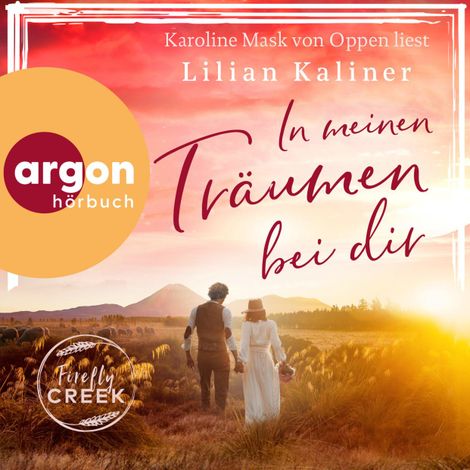 Hörbüch “In meinen Träumen bei dir - Firefly-Creek-Serie, Band 5 (Ungekürzte Lesung) – Lilian Kaliner”