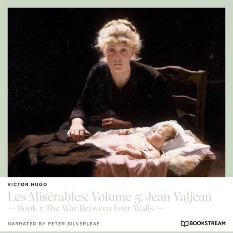 Hörbüch “Les Misérables: Volume 5: Jean Valjean - Book 1: The War Between Four Walls (Unabridged) – Victor Hugo”