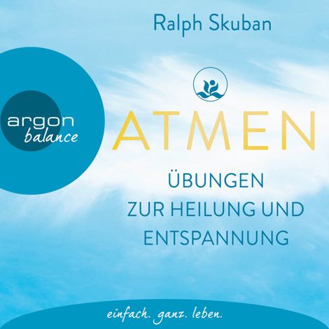 Hörbüch “ATMEN - Übungen zur Heilung und Entspannung (Ungekürzte Autorenlesung) – Ralph Skuban”