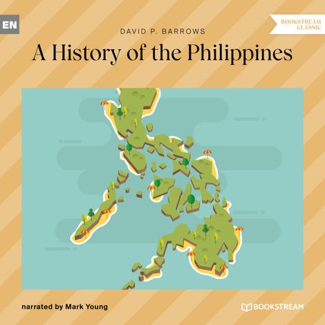 Hörbüch “A History of the Philippines (Unabridged) – David P. Barrows”