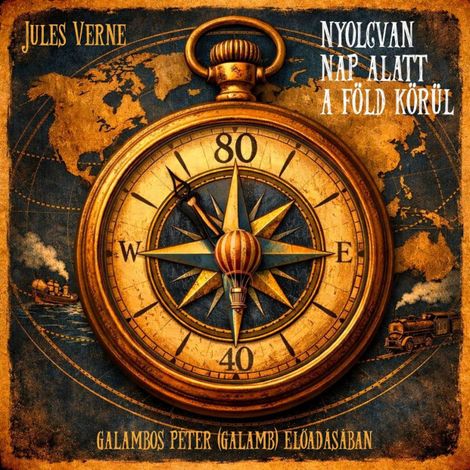 Hörbüch “Nyolcvan nap alatt a Föld körül (teljes) – Jules Verne”