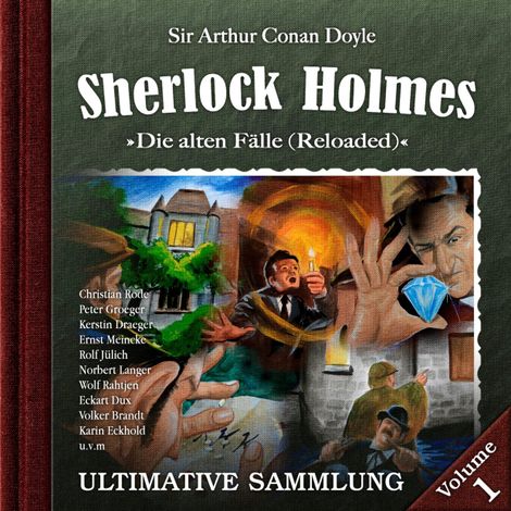 Hörbüch “Sherlock Holmes, Die alten Fälle (Reloaded): Ultimative Sammlung Volume 1 – Sir Arthur Conan Doyle”