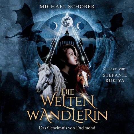 Hörbüch “Die Weltenwandlerin - Das Geheimnis von Dreimond (ungekürzt) – Michael Schober”