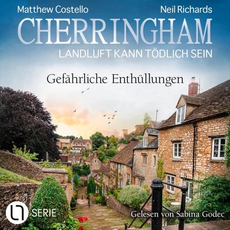 Hörbüch “Gefährliche Enthüllungen - Cherringham - Landluft kann tödlich sein, Folge 44 (Ungekürzt) – Matthew Costello, Neil Richards”