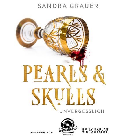 Hörbüch “Unvergesslich - Pearls & Skulls, Band 2 (Ungekürzt) – Sandra Grauer”