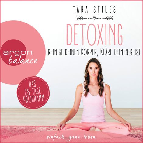 Hörbüch “Detoxing - Reinige deinen Körper, kläre deinen Geist (Ungekürzt) – Tara Stiles”
