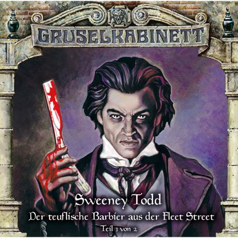 Hörbüch “Gruselkabinett, Folge 132: Sweeney Todd - Der teuflische Barbier aus der Fleet Street (Teil 1 von 2) – Thomas Prest”