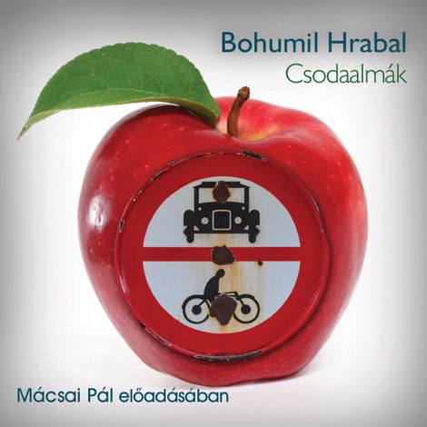 Hörbüch “Csodaalmák (teljes) – Bohumil Hrabal”