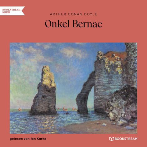 Hörbüch “Onkel Bernac (Ungekürzt) – Arthur Conan Doyle”