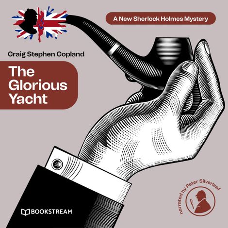 Hörbüch “The Glorious Yacht - A New Sherlock Holmes Mystery, Episode 19 (Unabridged) – Sir Arthur Conan Doyle, Craig Stephen Copland”