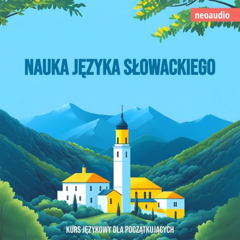 Hörbüch “Kursy językowe dla początkujących, Nauka języka słowackiego (Nieokrojony) – NeoAudio”