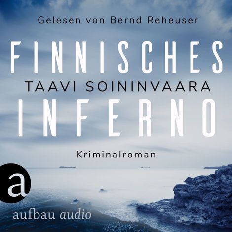 Hörbüch “Finnisches Inferno - Arto Ratamo ermittelt, Band 2 (Ungekürzt) – Taavi Soininvaara”