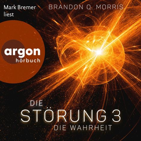 Hörbüch “Die Wahrheit - Die Störung, Band 3 (Ungekürzte Lesung) – Brandon Q. Morris”