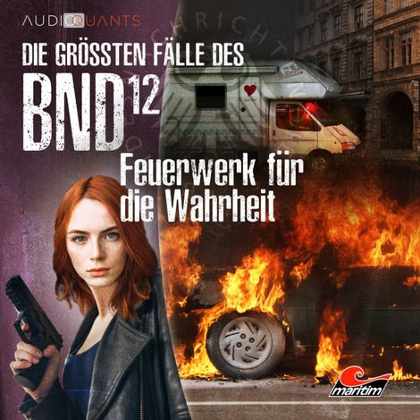 Hörbüch “Die größten Fälle des BND, Folge 12: Feuerwerk für die Wahrheit – Lars H. Jung, Christoph Lehmann”