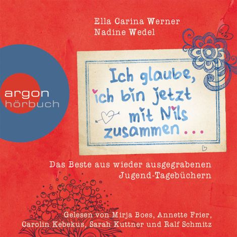 Hörbüch “Ich glaube, ich bin jetzt mit Nils zusammen - as Beste aus wieder ausgegrabenen Jugend-Tagebüchern (Gekürzte Fassung) – Ella Carina Werner, Nadine Wedel”