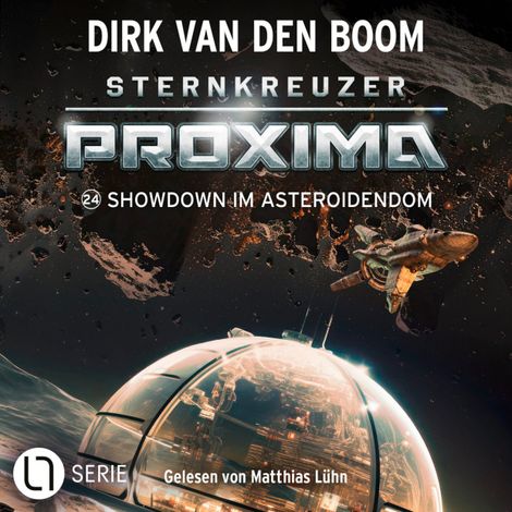 Hörbüch “Showdown im Asteroidendom - Sternkreuzer Proxima, Folge 24 (Ungekürzt) – Dirk van den Boom”
