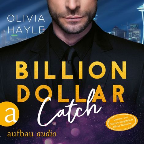 Hörbüch “Billion Dollar Catch - Seattle Billionaires, Band 3 (Ungekürzt) – Olivia Hayle”