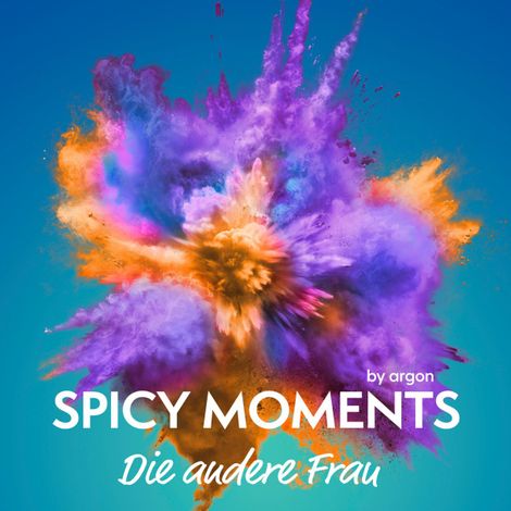 Hörbüch “Die andere Frau - Erotische Geschichte - spicy moments, Band 26 (Ungekürzte Lesung) – spicy moments by argon”