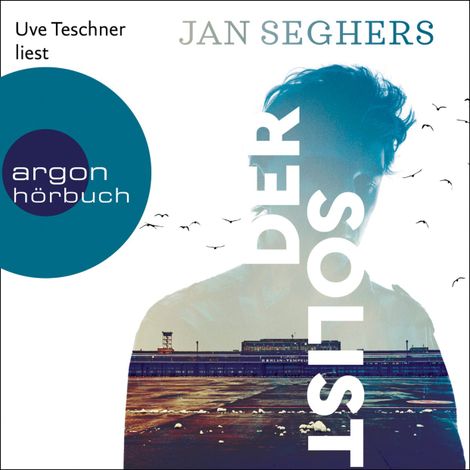Hörbüch “Der Solist (Ungekürzte Lesung) – Jan Seghers”