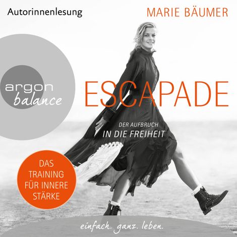 Hörbüch “Escapade: Der Aufbruch in die Freiheit (Gekürzte Autorinnenlesung) – Marie Bäumer”