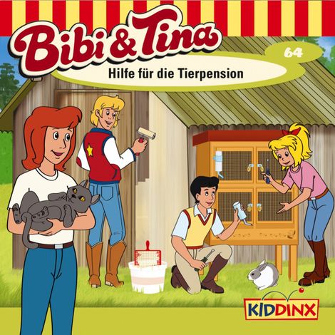 Hörbüch “Bibi & Tina, Folge 64: Hilfe für die Tierpension – Markus Dittrich”