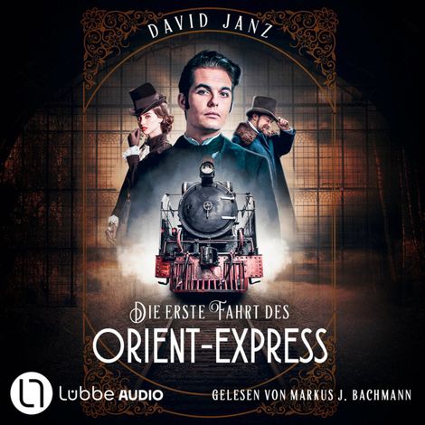 Hörbüch “Die erste Fahrt des Orient-Express (Ungekürzt) – David Janz”