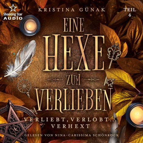 Hörbüch “Verliebt, Verlobt... Verhext - Eine Hexe zum Verlieben, Teil 4 (ungekürzt) – Kristina Günak”