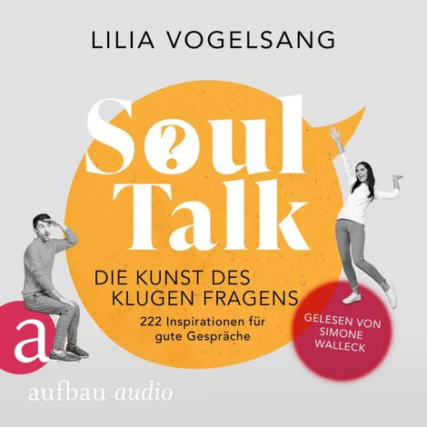 Hörbüch “Soul Talk - Die Kunst des klugen Fragens (Ungekürzt) – Lilia Vogelsang”