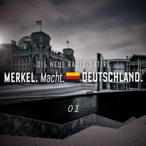 Hörbüch “Merkel Macht Deutschland, Folge 1 – Diverse Autoren”