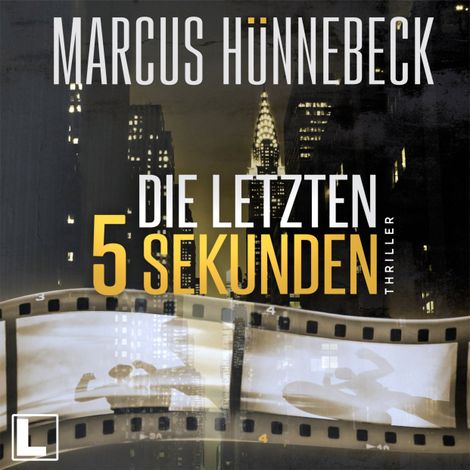 Hörbüch “Die letzten 5 Sekunden - Baker und Schmitt, Band 1 (ungekürzt) – Marcus Hünnebeck”