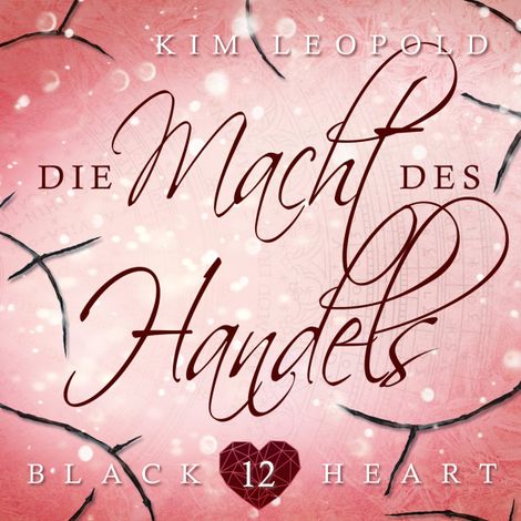 Hörbüch “Die Macht des Handels - Black Heart, Band 12 (Ungekürzt) – Kim Leopold”