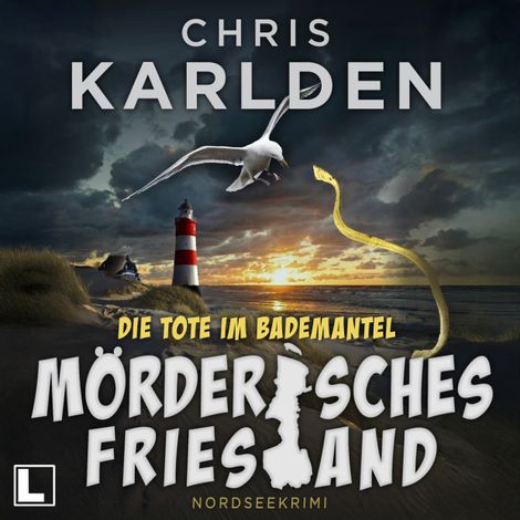 Hörbüch “Mörderisches Friesland - Die Tote im Bademantel - Frowein und Wunderlich ermitteln, Band 1 (ungekürzt) – Chris Karlden”