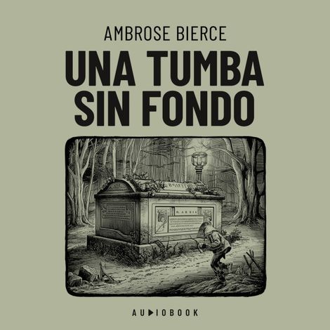 Hörbüch “Una tumba sin fondo (Completo) – Ambrose Bierce”