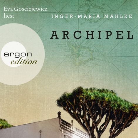 Hörbüch “Archipel (Ungekürzte Lesung) – Inger-Maria Mahlke”