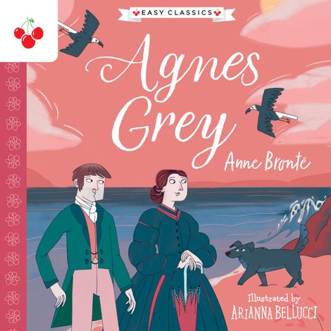 Hörbüch “Agnes Grey - The Complete Brontë Sisters Children's Collection (Unabridged) – Anne Brontë”